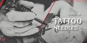 Types Of Tattoo Needles - Understanding the Essentials of Tattooing Tools